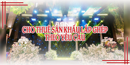Cho Thuê Sân Khấu Lắp Ghép Theo Yêu Cầu