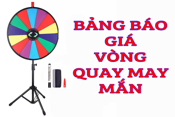 Bảng Báo Giá Vòng Quay May May Mắn - Giá Sỉ - Mẫu Mã Đẹp