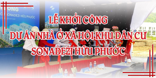 Lễ Khởi Công Nhà Ở Xã Hội - Khu Dân Cư Sonadezi Hữu Phước