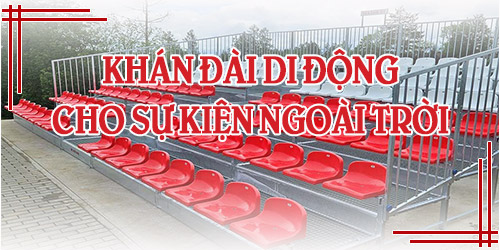 Khán Đài Di Động Cho Sự Kiện Ngoài Trời