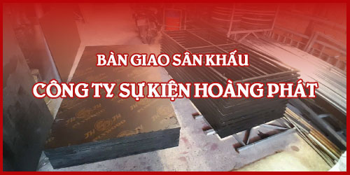 Bàn Giao Sân Khấu Công Ty Sự Kiện Hoàng Phát