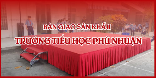 Bàn Giao Sân Khấu Tại Trường Tiểu Học Phú Nhuận