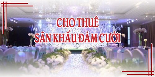 Cho Thuê Sân Khấu Đám Cưới